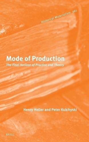 Mode of Production: The Final Horizon of Practice and Theory