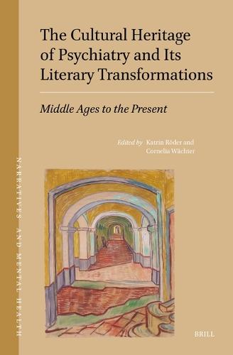 The Cultural Heritage of Psychiatry and Its Literary Transformations: Middle Ages to the Present