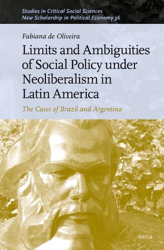 Limits and Ambiguities of Social Policy under Neoliberalism in Latin America: The Cases of Brazil and Argentina