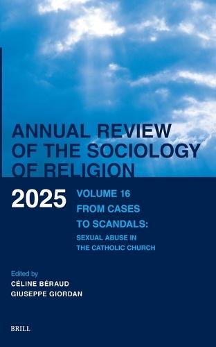 Annual Review of the Sociology of Religion. Volume 16 (2025): From Cases to Scandals: Sexual Abuse in the Catholic Church