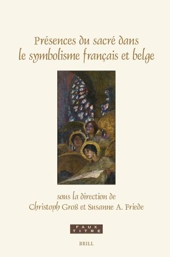 Présences du sacré dans le symbolisme français et belge