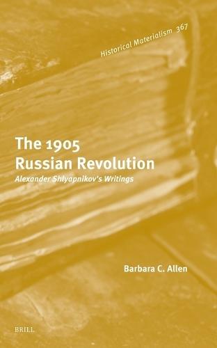 The 1905 Russian Revolution: Alexander Shlyapnikov’s Writings