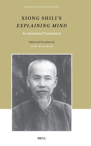 Xiong Shili’s Explaining Mind: An Annotated Translation