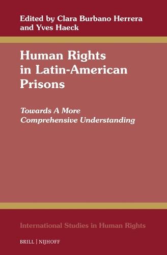 Human Rights in Latin-American Prisons: Towards A More Comprehensive Understanding