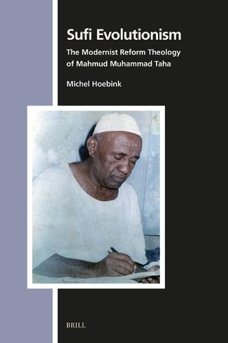 Sufi Evolutionism: The Modernist Reform Theology of Mahmud Muhammad Taha