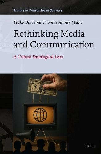 Rethinking Media and Communication: A Critical Sociological Lens