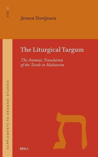 The Liturgical Targum: The Aramaic Translation of the Torah in Mahzorim