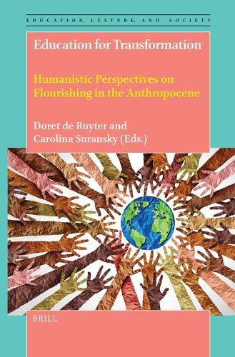 Education for Transformation: Humanistic Perspectives on Flourishing in the Anthropocene