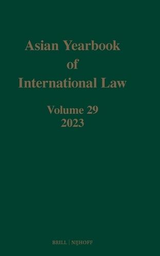 Asian Yearbook of International Law, Volume 29 (2023)