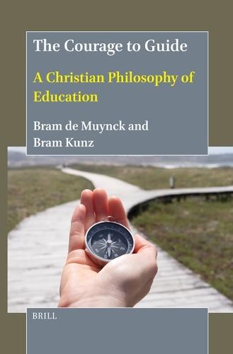 The Courage to Guide: A Christian Philosophy of Education