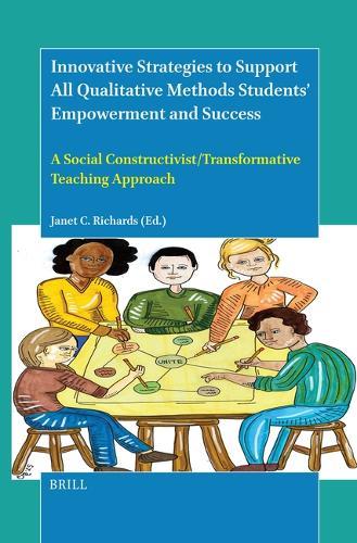 Innovative Strategies to Support All Qualitative Methods Students’ Empowerment and Success: A Social Constructivist/Transformative Teaching Approach
