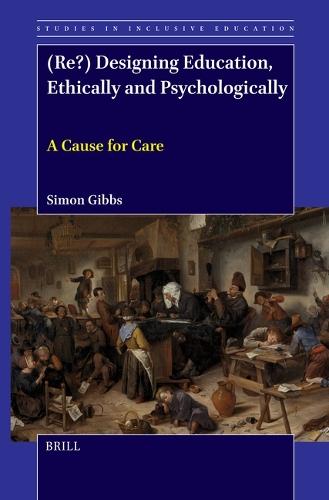 (Re?) Designing Education, Ethically and Psychologically: A Cause for Care