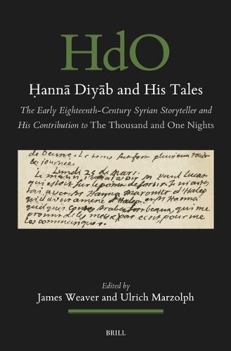 Ḥannā Diyāb and His Tales: The Early Eighteenth-Century Syrian Storyteller and His Contribution to The Thousand and One Nights