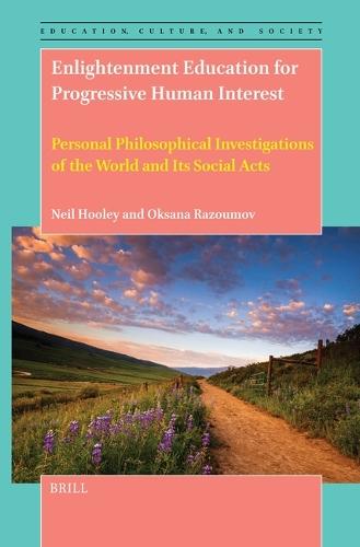Enlightenment Education for Progressive Human Interest: Personal Philosophical Investigations of the World and Its Social Acts