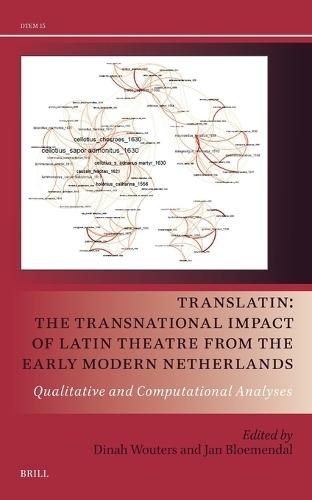 TransLatin: The Transnational Impact of Latin Theatre from the Early Modern Netherlands: Qualitative and Computational Analyses
