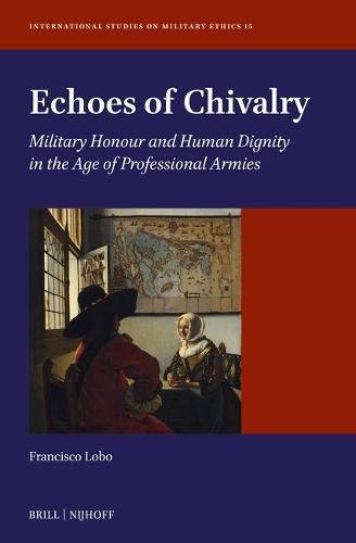 Echoes of Chivalry: Military Honour and Human Dignity in the Age of Professional Armies
