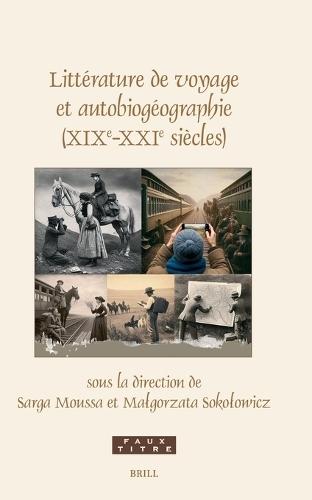 Littérature de voyage et autobiogéographie (XIXe-XXIe siècles)