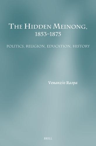 The Hidden Meinong, 1853–1875: Politics, Religion, Education, History