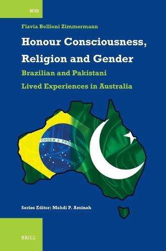 Honour Consciousness, Religion and Gender: Brazilian and Pakistani Lived Experiences in Australia