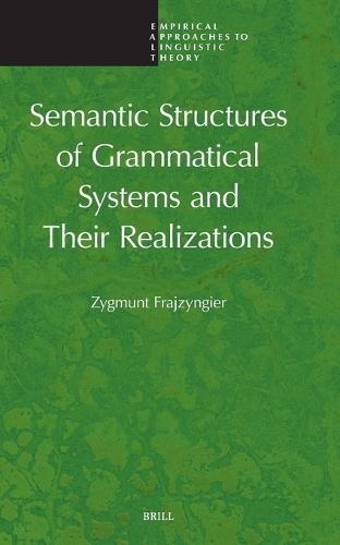 Semantic Structures of Grammatical Systems and Their Realizations