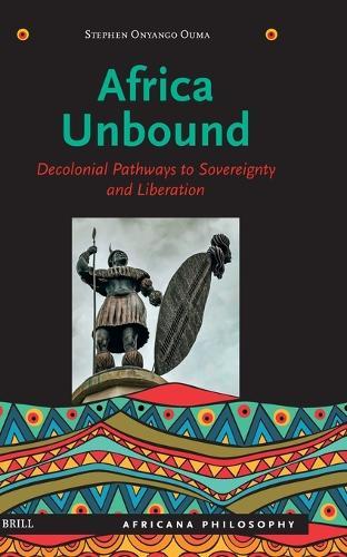 Africa Unbound: Decolonial Pathways to Sovereignty and Liberation