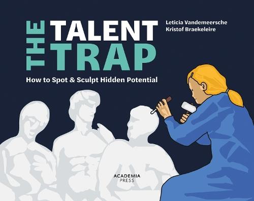 The Talent Trap: How to Spot and Sculpt Hidden Potential