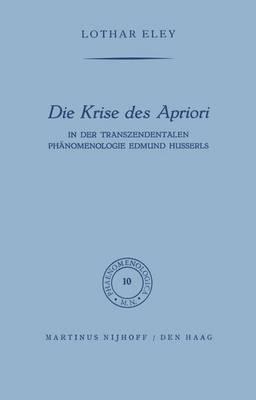 Die Krise des Apriori: In der Transzendentalen Phänomenologie Edmund Husserls