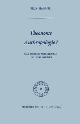 Theonome Anthropologie?: Max Schelers Menschenbild Und Seine Grenzen
