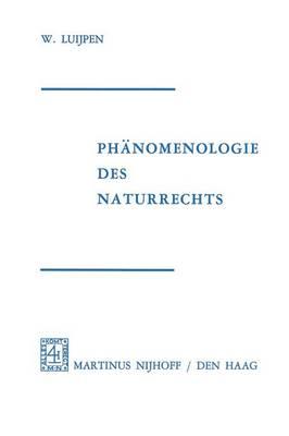 Phänomenologie Des Naturrechts: Aus Dem Niederländischen Übertragen von Reinhold Kühn
