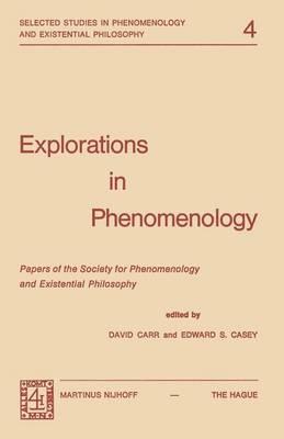 Explorations in Phenomenology: Papers of the Society for Phenomenology and Existential Philosophy