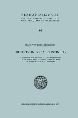 Property in Social Continuity: Continuity and Change in the Maintenance of Property Relationships through Time in Minangkabau, West Sumatra