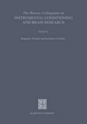 The Warsaw Colloquium on Instrumental Conditioning and Brain Research: Proceedings