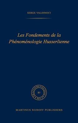 Les fondements de la phénoménologie Husserlienne