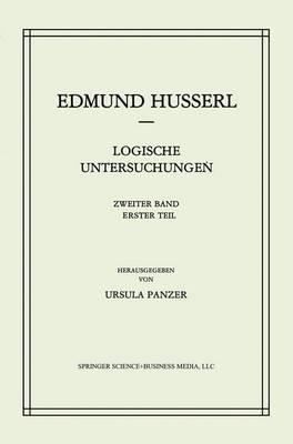 Logische Untersuchungen: Zweiter Band Untersuchungen zur Phänomenologie und Theorie der Erkenntnis