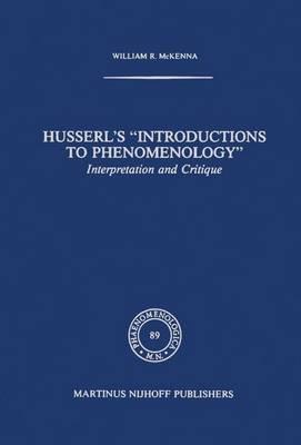 Husserl’s “Introductions to Phenomenology”: Interpretation and Critique