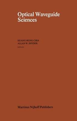 Optical Waveguide Sciences: Proceedings of the International Symposium, held at Kweilin, People’s Republic of China (PRC), June 20–23, 1983
