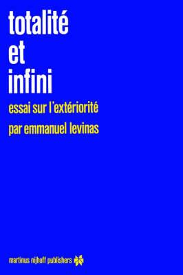 Totalité et infini: Essai sur l'extériorité
