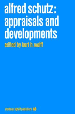 Alfred Schutz: Appraisals and Developments
