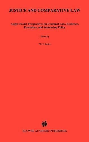 Justice And Comparative Law, Anglo-Soviet Perspectives On Crimina