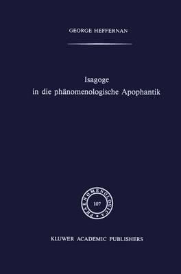 Isagoge in die phänomenologische Apophantik: Eine Einführung in die Phänomenologische Urteilslogik durch die Auslegung des Textes der Formalen und transzendentalen Logik von Edmund Husserl