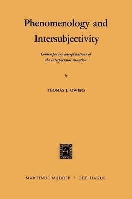 Phenomenology and Intersubjectivity: Contemporary Interpretations of the Interpersonal Situation