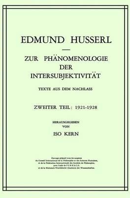Zur Phänomenologie der Intersubjektivität: Texte aus dem Nachlass Zweiter Teil: 1921–1928