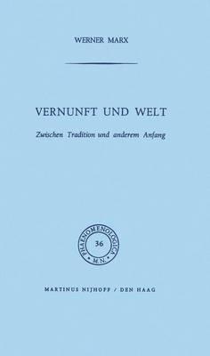 Vernunft und Welt: Zwischen Tradition und anderem Anfang