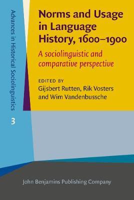 Norms and Usage in Language History, 1600–1900: A sociolinguistic and comparative perspective