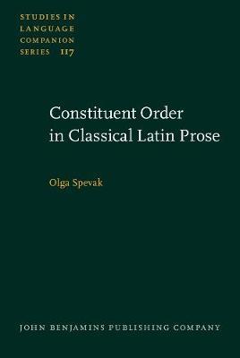 Constituent Order in Classical Latin Prose