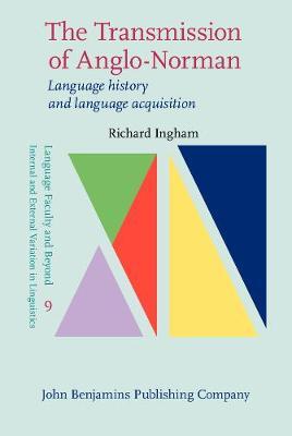 The Transmission of Anglo-Norman: Language history and language acquisition