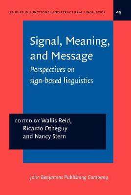 Signal, Meaning, and Message: Perspectives on sign-based linguistics