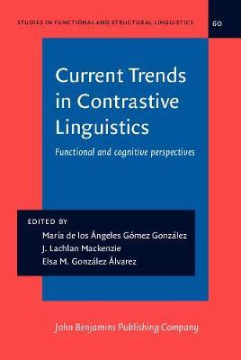 Current Trends in Contrastive Linguistics: Functional and cognitive perspectives