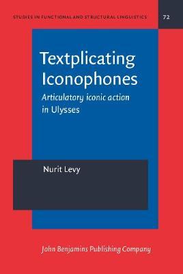 Textplicating Iconophones: Articulatory iconic action in Ulysses