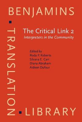 The Critical Link 2: Interpreters in the Community. Selected papers from the Second International Conference on Interpreting in legal, health and social service settings, Vancouver, BC, Canada, 19–23 May 1998